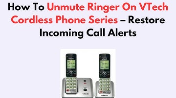 How To Unmute Ringer On VTech Cordless Phone Series – Restore Incoming Call Alerts