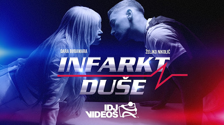 ZELJKO NIKOLIC X DARA BUBAMARA - INFARKT DUSE (OFFICIAL VIDEO)