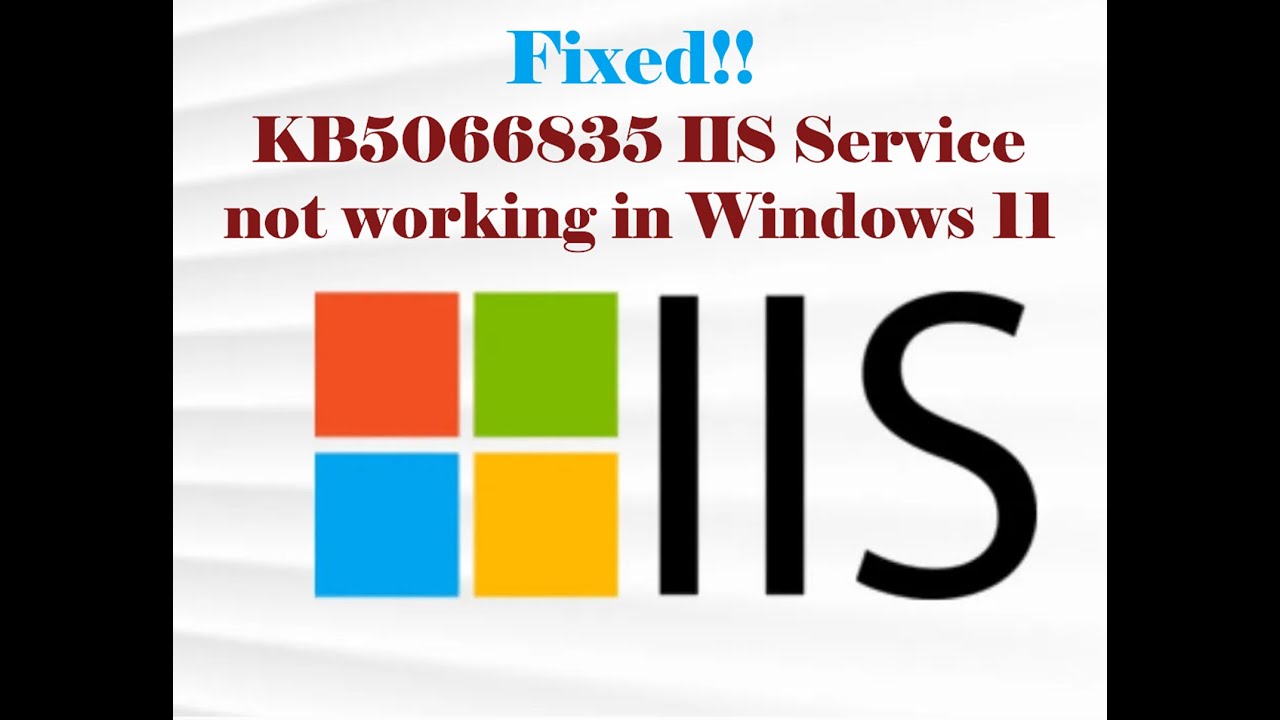 How to fix KB5066835 IIS Service not working in Windows 11 - YouTube
