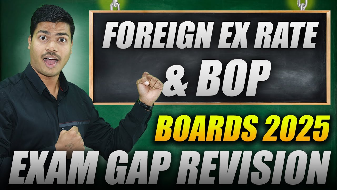 FOREIGN EXCHANGE RATE & BALANCE OF PAYMENT | EXAM GAP REVISION | 6 ...
