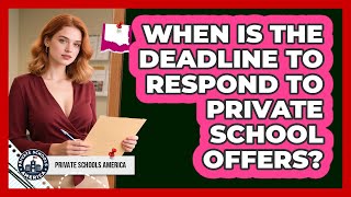 When Is The Deadline To Respond To Private School Offers?