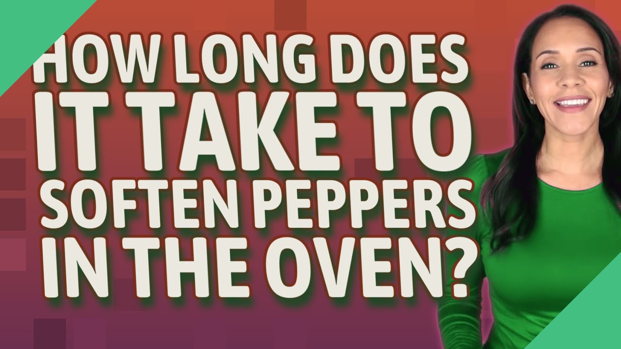How long does it take to soften peppers in the oven? YouTube