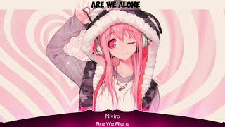 Nightcore - Are we Alone [NIVIRO] (Lyrics)