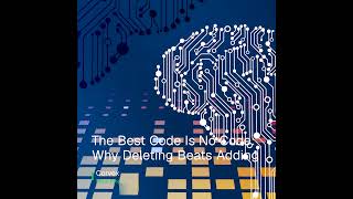 The Best Code Is No Code: Why Deleting Beats Adding News