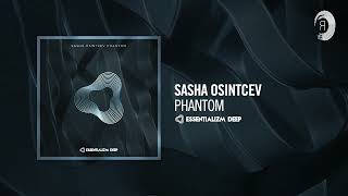 Sasha Osintcev - Phantom [Essentializm Deep] Extended