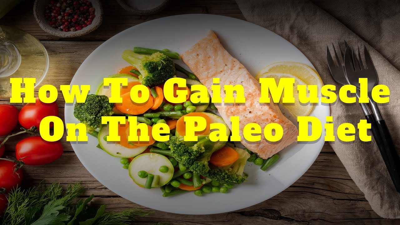 How to Build Muscle on the Paleo Diet