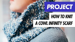How to KNIT a COWL INFINITY SCARF  Easy Knitting Project