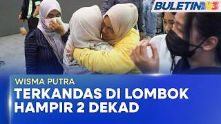 WISMA PUTRA | Terkandas 18 Tahun Di Lombok, Wanita Malaysia Selamat Dibawa Pulang