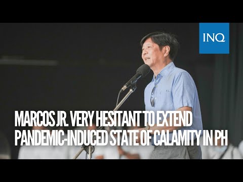 Marcos Jr. very hesitant to extend pandemic-induced state of calamity in PH