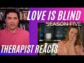 Love Is Blind - Season 5 - #38 - (Sketchy as ef ) - Therapist Reacts