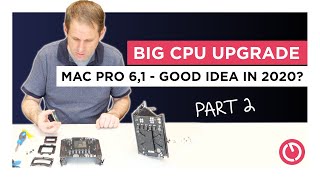 12-core CPU Upgrade: Mac Pro 6,1 - A Good Idea in 2020 - Part 2
