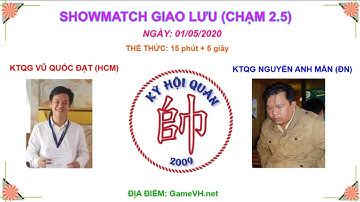 SHOWMATCH CỜ NHANH | CHẠM 2.5  (15 PHÚT + 5 GIÂY): KTQG Vũ Quốc Đạt(HCM) vs KTQG Nguyễn Anh Mẫn(ĐN)