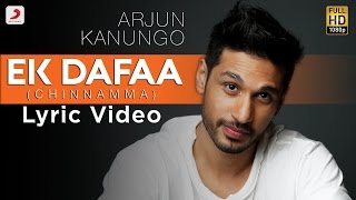 Ek Dafaa - Arjun Kanungo | Official Lyric Video | Chinnamma