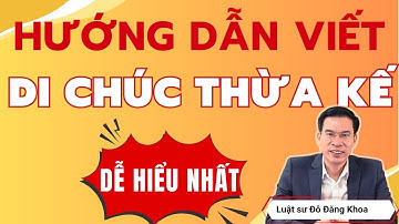 Hướng dẫn viết di chúc thừa kế nhà đất dễ hiểu nhất!