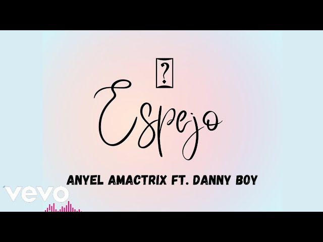 Guarda Espejo - (Official Audio) - anyel amactrix ft. @DANNY_BOYDV su YouTube Guarda Espejo - (Official Audio) - anyel amactrix ft. @DANNY_BOYDV su YouTube