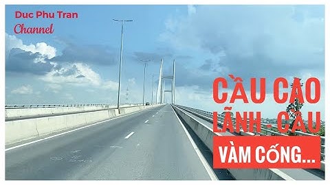 Thuyết minh: Cung Đường QL30 qua Cầu Cao Lãnh đến QL80 qua Cầu Vàm Cống…