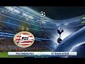 PSV vs Tottenham | UEFA Champions League 2018 | PES 2018 HD