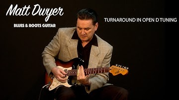 Matt Dwyer - Elmore James Style Slide Guitar  (Part Two)  -The Turnaround In Open D.