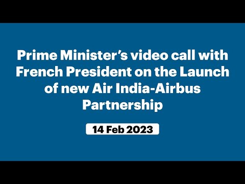 Prime Minister’s video call with French President on the Launch of new Air India-Airbus Partnership