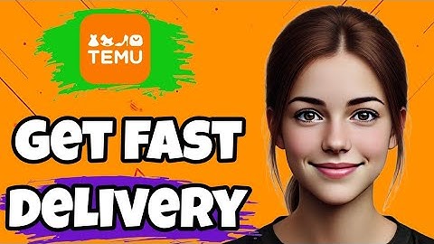How to Speed Up Delivery on Temu: Tips and Tricks