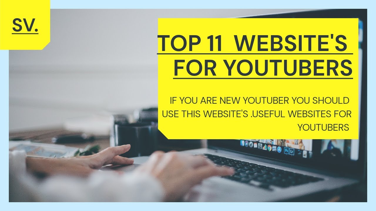 TOP 11 WEBSITES FOR YOUTUBERS YouTube