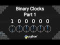 Binary clocks in python - a vizualization (tutorial): Part 1