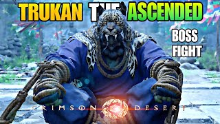 How To Defeat TRUKAN The ASCENDED Boss EASY in Crimson Desert 🔥 