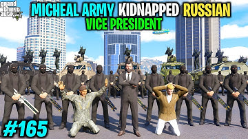 MICHAEL NEW ARMY ATTACK RUSSIAN VICE PRESIDENT| GTA V GAMEPLAY #165