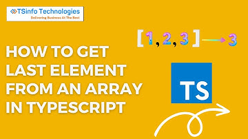 How to get the last element from an array using TypeScript | TypeScript Tutorial for Beginners