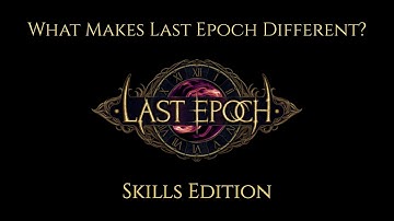 What Makes Last Epoch Different? - Skills