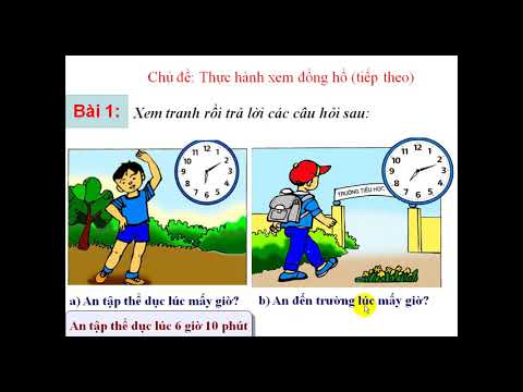 Toán lớp 3. Tuần 24, 25: Thực hành xem đồng hồ