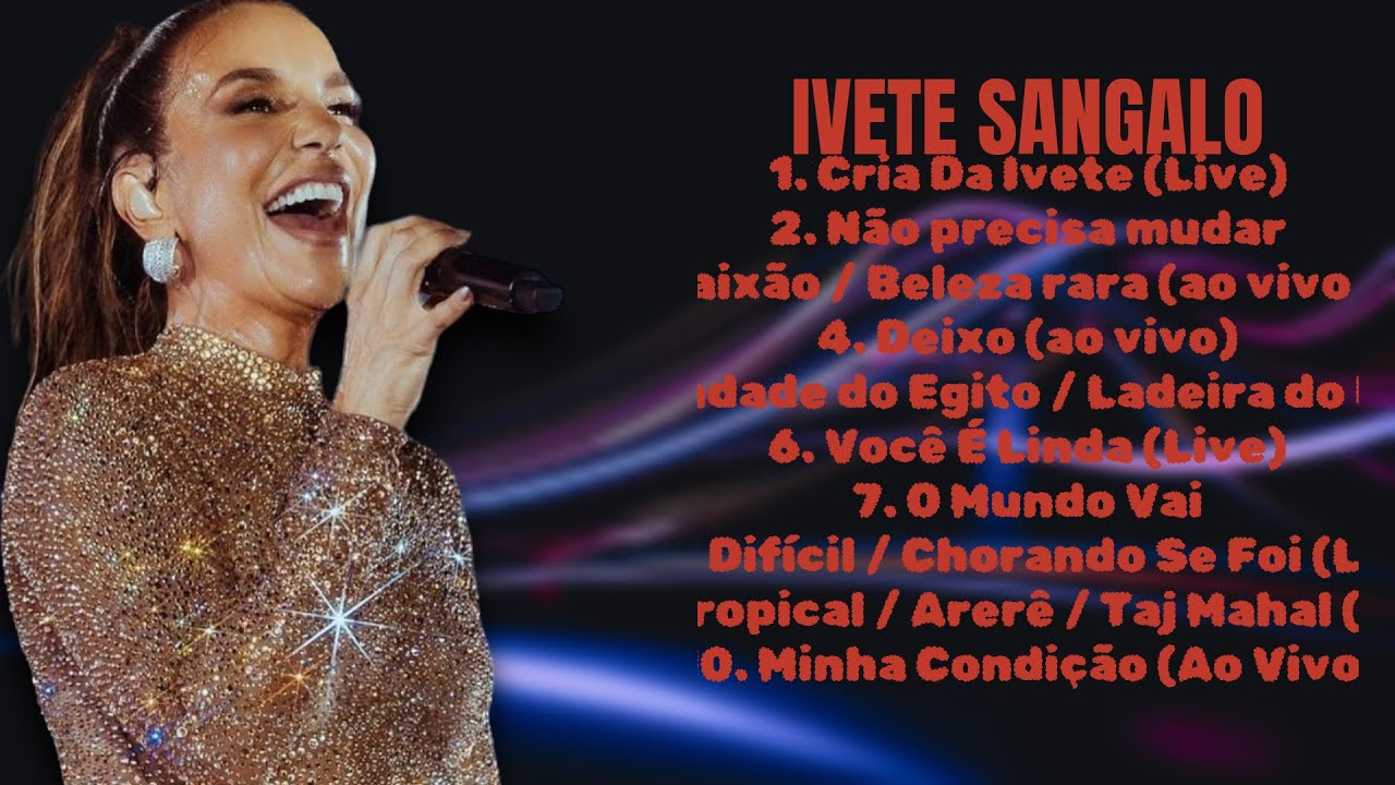 A Galera-Ivete Sangalo-Best music hits roundup for 2024-Ahead of the ...