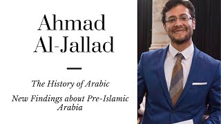 Ahmad Al-Jallad: Ancient Arabic Inscriptions and the Rise of Islam