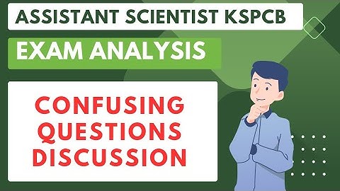 Assistant Scientist KSPCB PSC Exam Confusing Questions - Provisional Answer Key Analysis