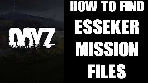 Where To Find & How To Download Esseker Map Mod Mission XML Files For DayZ Private Community Servers