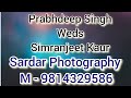 Prabhdeep Singh Weds Simranjeet Kaur || Sardar Photography ( M - 9814329586 )