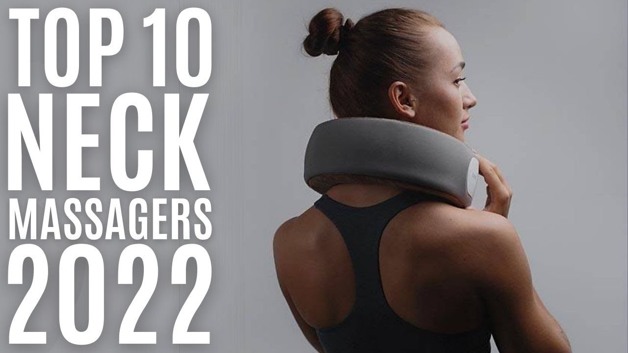 The 10 Best Neck Massagers of 2022 / Relieve Stress, Pain Relief