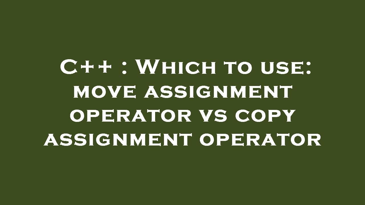 move assignment vs copy assignment