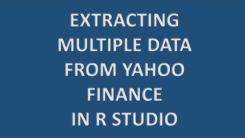 Extracting multiple stock data from yahoo finance