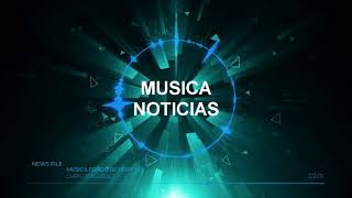 MUSICA DE FONDO PARA NOTICIERO - MUSICA PARA NOTICIAS