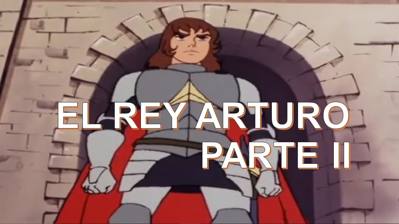 EL REY ARTURO | RESUMEN | PARTE II | SERIES ANIMADAS Y CARICATURAS | DIBUJOS ANIMADOS