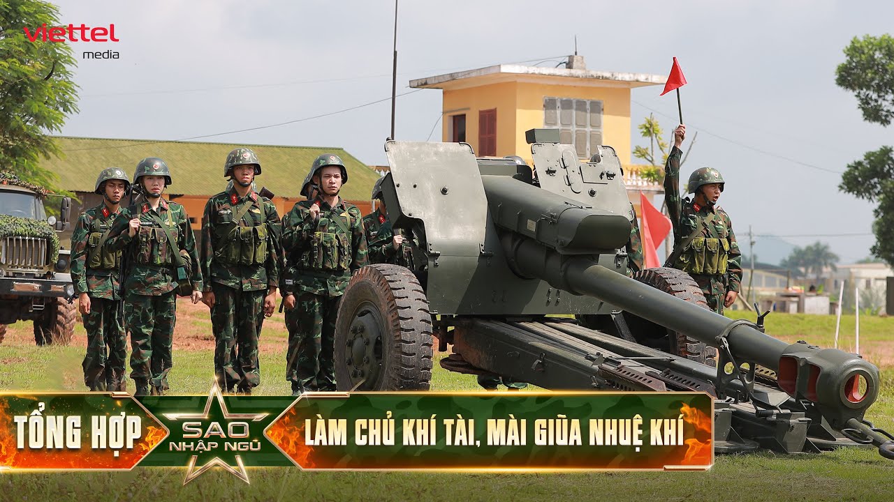 TẬP 18 SAO NHẬP NGŨ 2025 | TỔNG HỢP | Làm chủ khí tài, mài giũa nhuệ khí