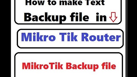 How to export   configuration Mikrotik to text file