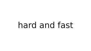 hard and fast #idiom #idioms #english #meaning #meanings #definition #definitions