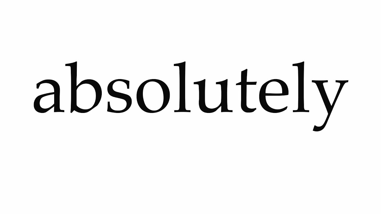 How to Pronounce absolutely YouTube