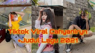 tiktok viral cahyaniryn  judul lagu