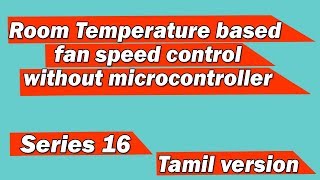 Room Temperature Based Fan speed Control Without Microcontroller