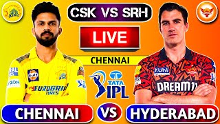 🔴Live: Chennai vs Hyderabad, Match 46 | CSK vs SRH IPL Live Match Today | 1st Innings #livescore