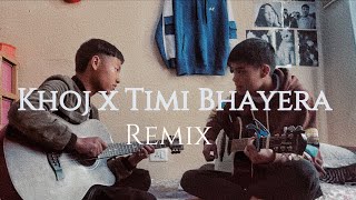 Khoj & Timi Bhayera Remix / Samir rai x Wangyel / Cover