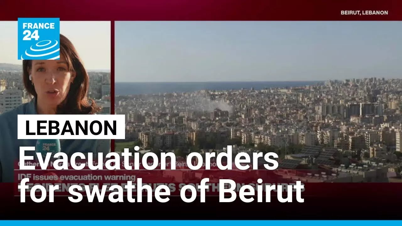 Israel orders people to leave swathe of Beirut • FRANCE 24 English